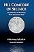 His Comfort of Silence: My Journey To Recovery from Emotional Pain