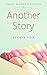 Another Story: A Smart Women's Fiction Sampler