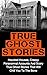 True Ghost Stories by Britney Clark