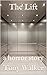 The Lift: a horror story (Short Horror Stories Book 2)