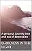 Darkness in the Light: A Pe...