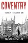 Coventry: Thursday, 14 November 1940 Coventry: Thursday, 14 November 1940
