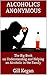 Alcoholics Anonymous: The Big Book on Understanding and Helping an Alcoholic in the Family (Alcoholism, Twelve-Step Programs, Substance Abuse, Codependency, Drug Use, Drugs, Self-Help,)