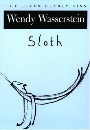 Sloth (The Seven Deadly Sins, #7) (New York Public Library Lectures in Humanities)