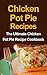 Chicken Pot Pie Recipes: The Ultimate Chicken Pot Pie Recipe Cookbook