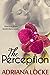 The Perception by Adriana Locke