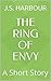 The Ring of Envy by J.S. Harbour