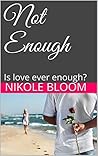Not Enough: Is love ever enough?
