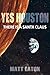 Yes Houston There Is A Santa Claus by Matt Eaton