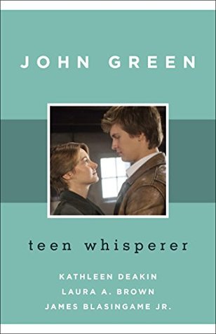 John Green: Teen Whisperer (Studies in Young Adult Literature Book 49)