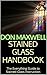 Stained Glass Handbook: The Everything Guide to Stained Glass Instruction
