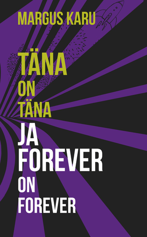 Täna on täna ja forever on forever (Paperback)