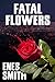 Fatal Flowers