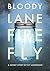BLOODY LANE FIRE FLY
