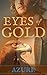 Eyes Of Gold (Eagle Eyes #1)