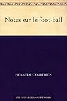 Notes sur le foot-ball (French Edition)