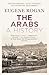 The Arabs by Eugene Rogan