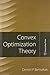 Convex Optimization Theory