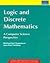 Logic And Discrete Mathematics: A Computer Science Perspective