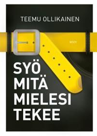Syö mitä mielesi tekee