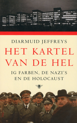 Het kartel van de hel: IG Farben, de nazi's en de Holocaust