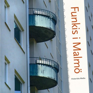 Funkis i Malmö - Arkitektur från 1930-talet i ord och bild