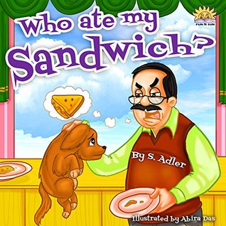 Who Ate My Sandwich? (Kindle Edition)