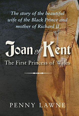 Joan of Kent: The First Princess of Wales (Hardcover)
