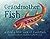 Grandmother Fish