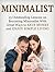 Minimalist: 15 Outstanding Lessons on Becoming Minimalist With Great Ways to Save Money and Enjoy Simple Living (minimalist, minimalist living, minimalist lifestyle)