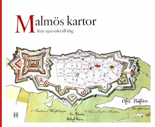 Malmös kartor - Från 1500-talet till idag (Hardcover)