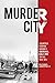 Murder City by Michael Arntfield