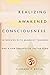 Realizing Awakened Consciousness: Interviews with Buddhist Teachers and a New Perspective on the Mind