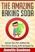 The Amazing Baking Soda by Annette Goodman