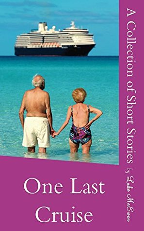 One Last Cruise: A Collection of Short Stories (Bert and Tilly)