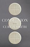 Communion by Curtis Smith