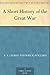 A Short History of the Great War by A.F. Pollard