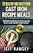 23 Healthy and Crazy Good Cast Iron Recipe Meals: Mouthwatering Recipes for those who also Care to Lead a Healthy Weight Lifestyle