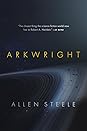 Arkwright by Allen M. Steele