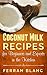 Coconut Milk Recipes: For Beginners and Experts in the Kitchen