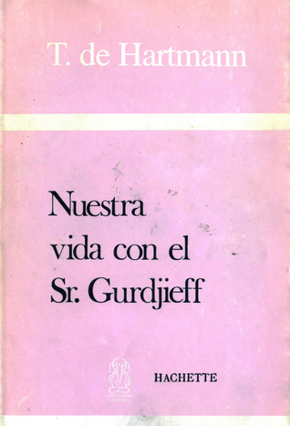 Nuestra vida con el Sr. Gurdjieff