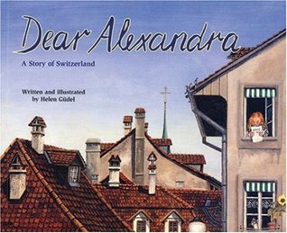 Dear Alexandra: A Story of Switzerland (Hardcover)
