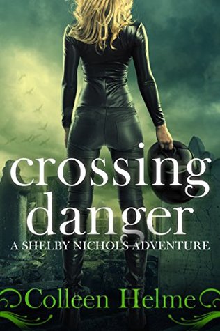 Crossing Danger (Shelby Nichols #7)