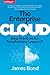 The Enterprise Cloud: Best Practices for Transforming Legacy IT