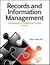 Records And Information Management: Fundamentals Of Professional Practice