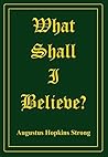 What Shall I Believe