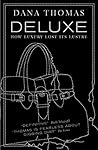 Deluxe: How Luxur...