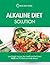 The Alkaline Diet Solution: A Quick Start Guide To The Alkaline Diet. Lose Weight, Improve Your Health and Feel Great! Plus over 90 Alkaline Friendly Recipes (Detox Cookbook)