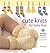 Cute Knits for Baby Feet by Sue Whiting