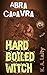 Hard-Boiled Witch: Abra Cad...